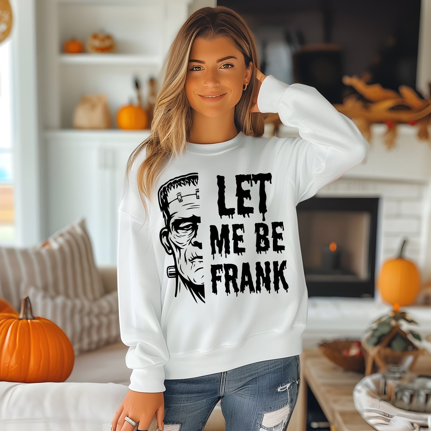 Let Me Be Frank- Single Color (black)- 11.5" wide Screen Print Transfer