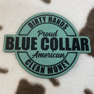 Proud Blue Collar American, Dirty Hands Clean Money - Leatherette Patch