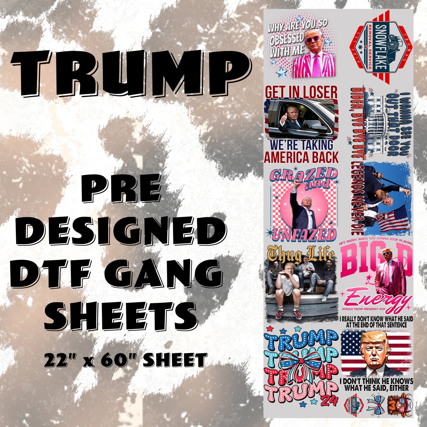 TRUMP- Pre Designed DTF Gang Sheet- 22" x 60"