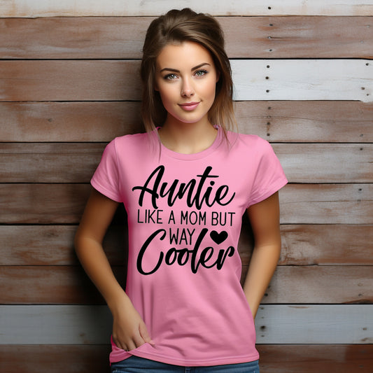 Auntie, Like a Mom but Way Cooler- Single Color (black)- 11.5" wide Plastisol Screen Print Transfer