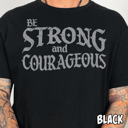 Be Strong and Courageous- Single Color DTF Transfer