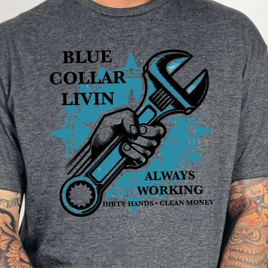 Blue Collar Livin (black)- Full Color DTF Transfer