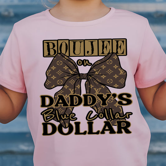 Boujee on Daddy's Blue Collar Dollar-Full Color DTF Transfer