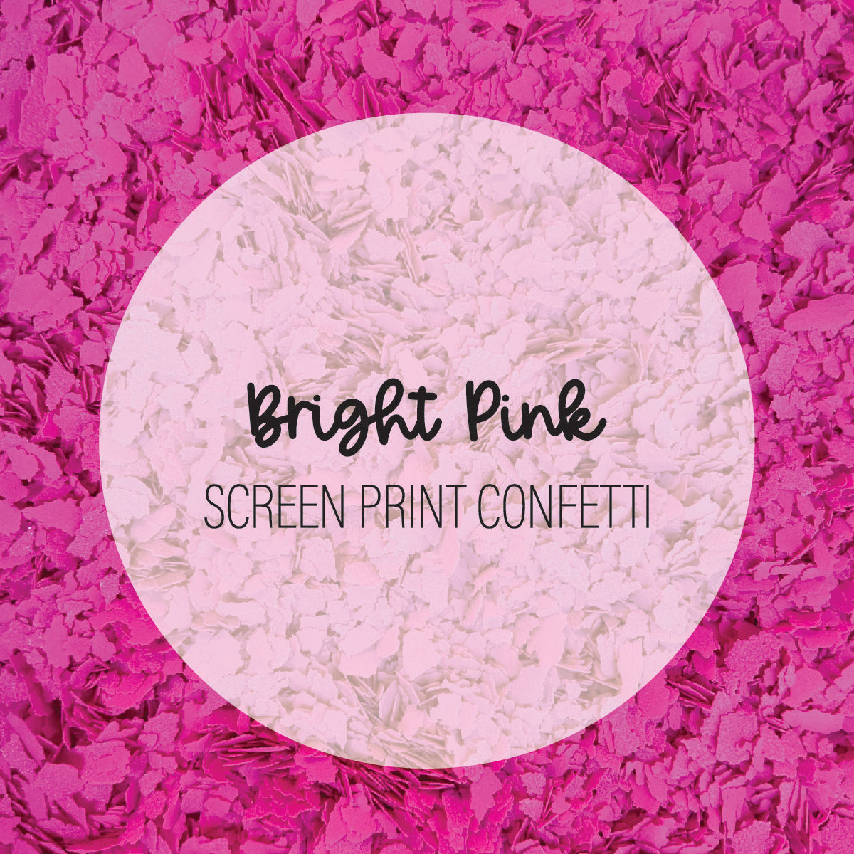 Bright Pink Screen Print Confetti