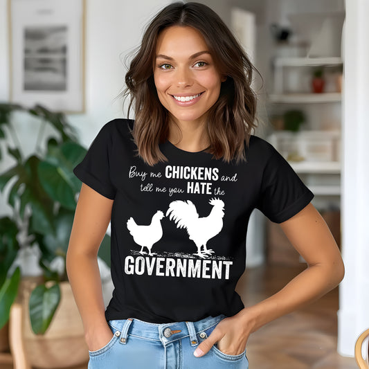 Buy Me Chickens and Tell Me You Hate the Government- Single Color (white)- 11.5" wide Plastisol Screen Print Transfer