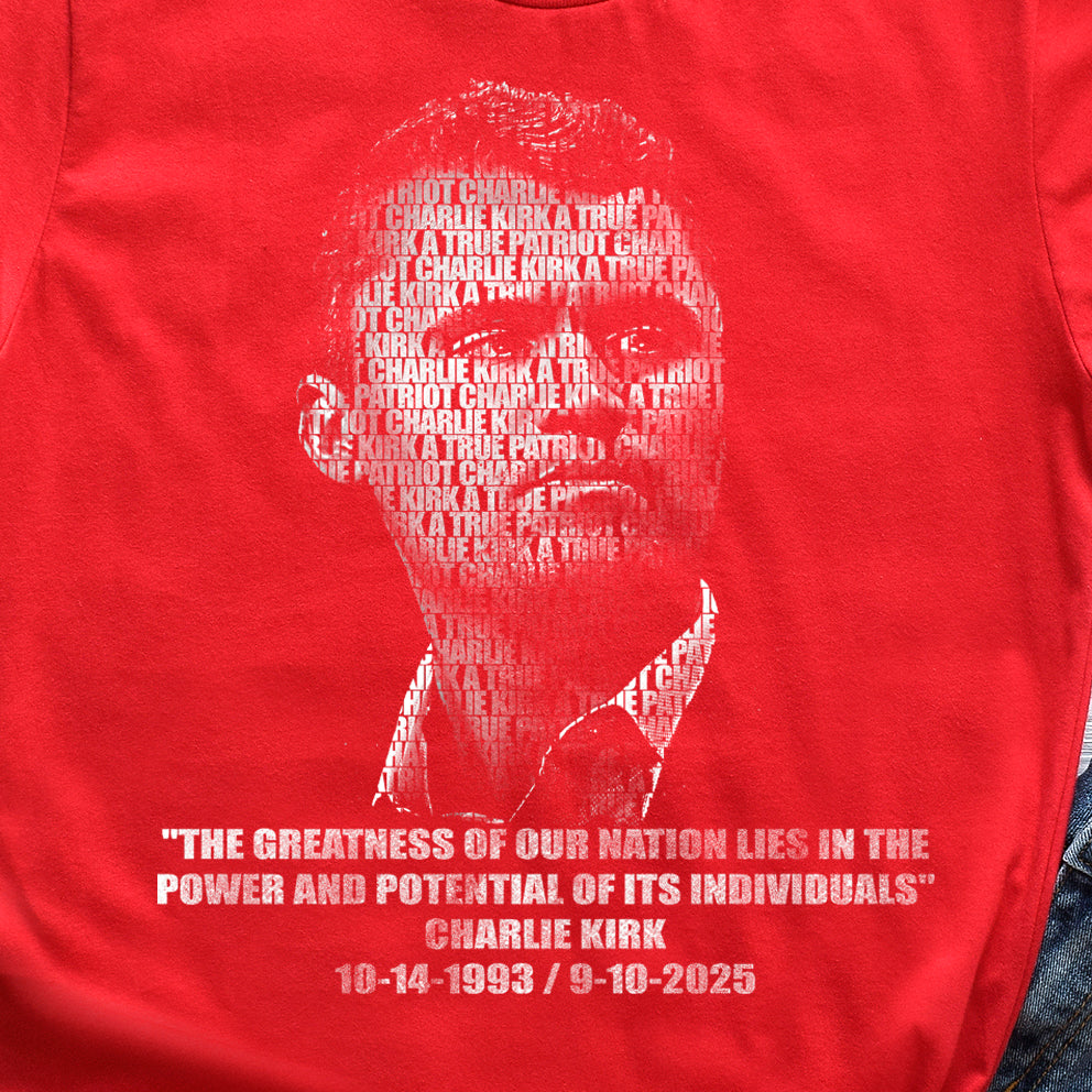 *PREORDER** "The Greatness of Our Nation"...Charlie Kirk- 10.75" wide x 12.5" tall DTF Transfer