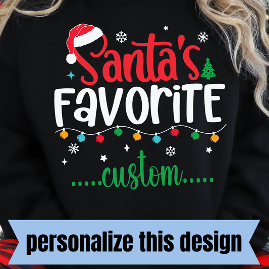 **PERSONALIZED CUSTOM** Santa's Favorite- DTF Transfer