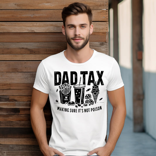 Dad Tax, Making Sure it’s Not Poison- Single Color (black)- 11.5" wide Plastisol Screen Print Transfer