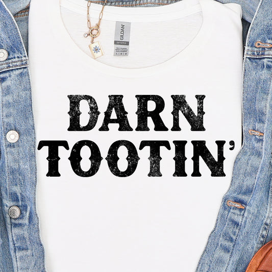 Darn Tootin'- Single Color (black)- 11.5” wide Screen Print Transfer