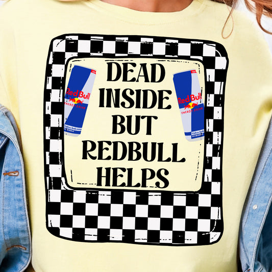 Dead Inside But Redbull Helps- Full Color DTF Transfer