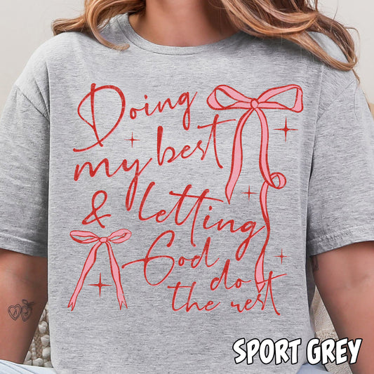 Doing My Best & Letting God Do the Rest- Full Color DTF Transfer