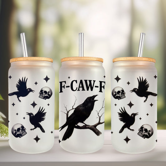 F-Caw-F UV DTF- 16oz Cup Wrap