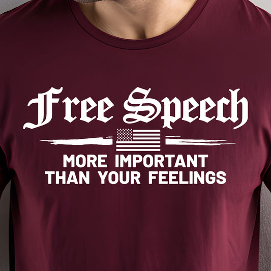 Free Speech- More Important Than Your Feelings-Single Color (white)- 11.5” wide Screen Print Transfer