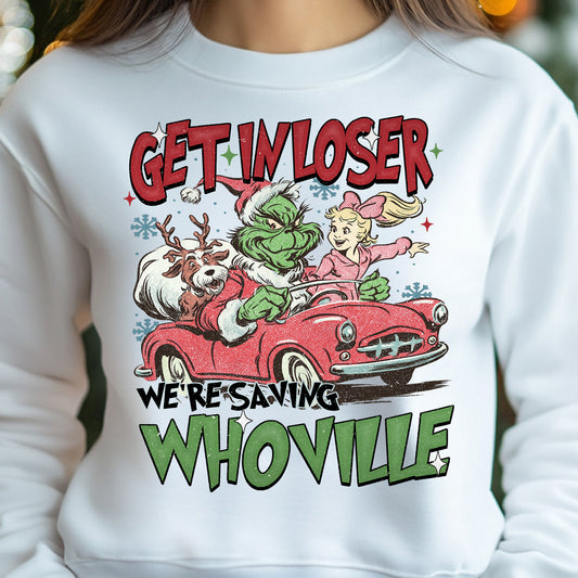 Get in Loser, We're Saving Whoville- 11" wide DTF Transfer