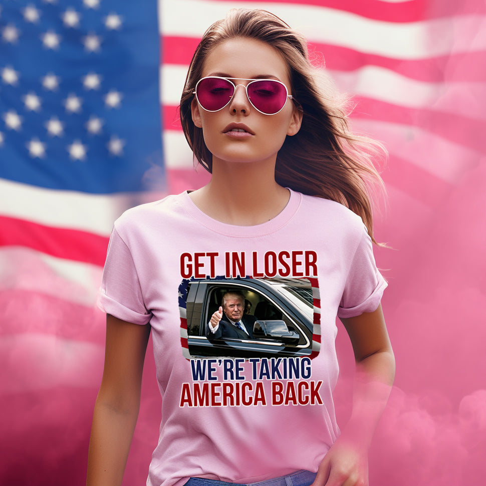 Get in Loser We're Taking America Back *full color matte clear film*- 11.5" wide Plastisol Screen Print Transfer
