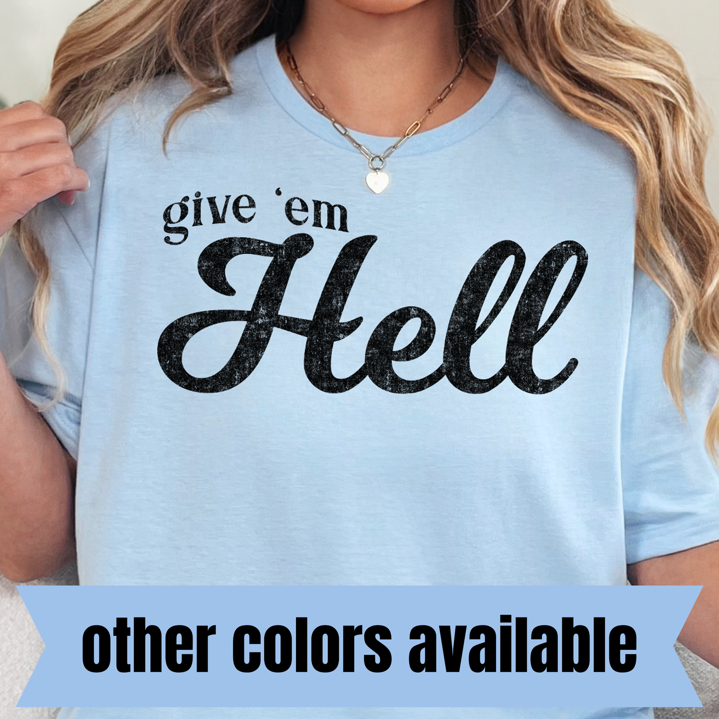 Give Em' Hell- Single Color DTF Transfer