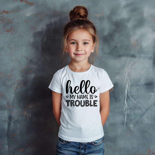 Hello My Name is Trouble  (toddler)- Single Color (black)- 7" wide Screen Print Transfer