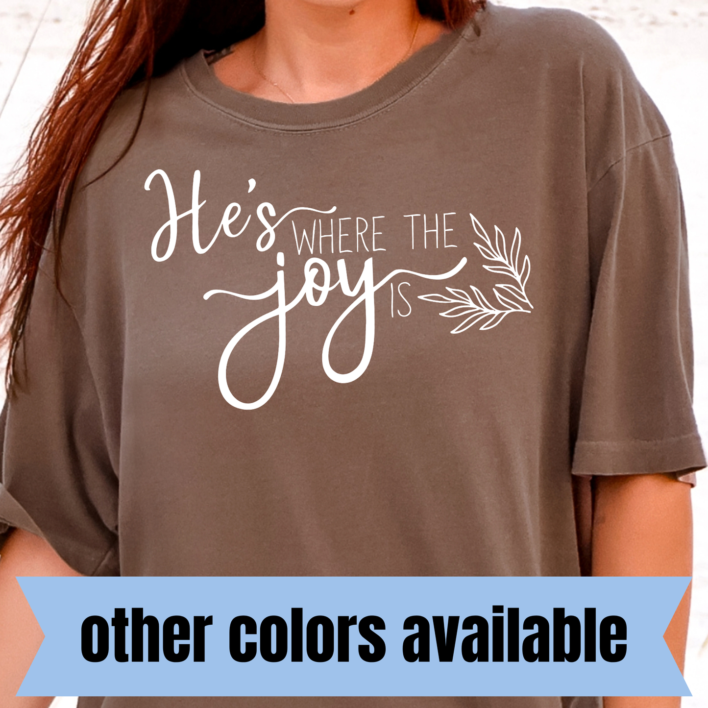 He's Where the Joy Is- Single Color DTF Transfer