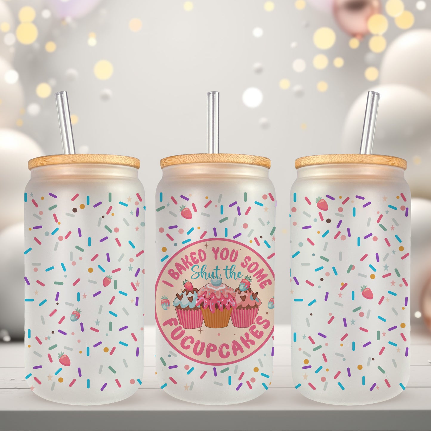 I Baked You Some Shut the Fucupcakes UV DTF- 16oz Cup Wrap