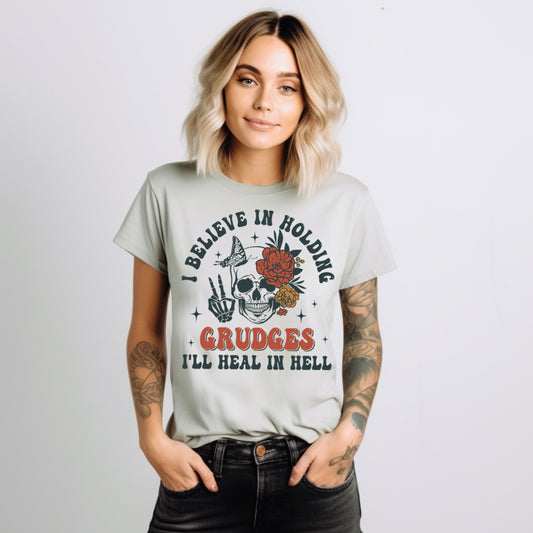 I Believe in Holding Grudges, I'll Heal in Hell- 11" wide DTF Transfer