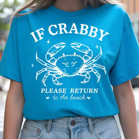 If Crabby Please Return to the Beach- Single Color (white)- 11.5" wide Plastisol Screen Print Transfer