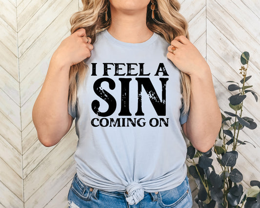 I Feel a Sin Coming On- Single Color (black)- 11" wide Plastisol Screen Print Transfer