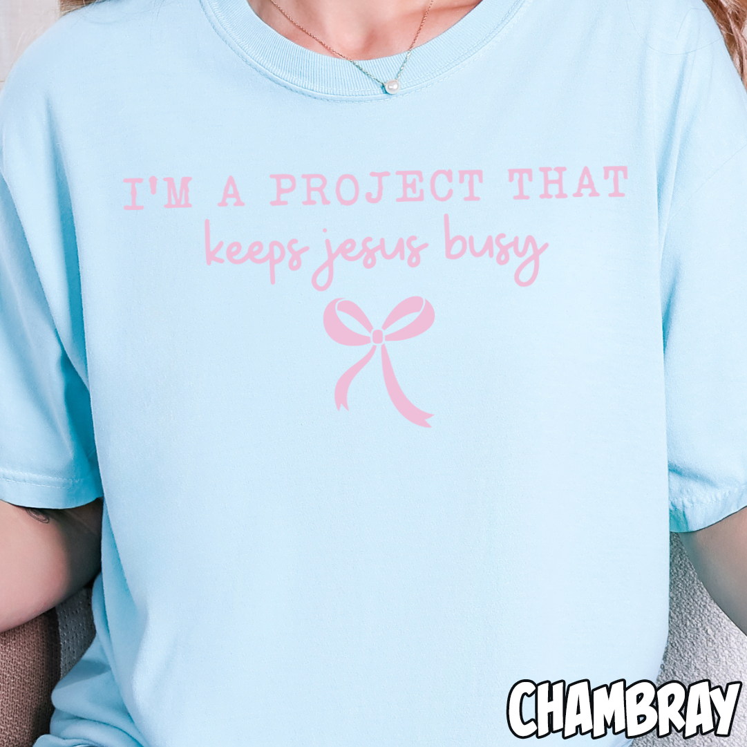 I'm a Project That Keeps Jesus Busy- Single Color DTF Transfer