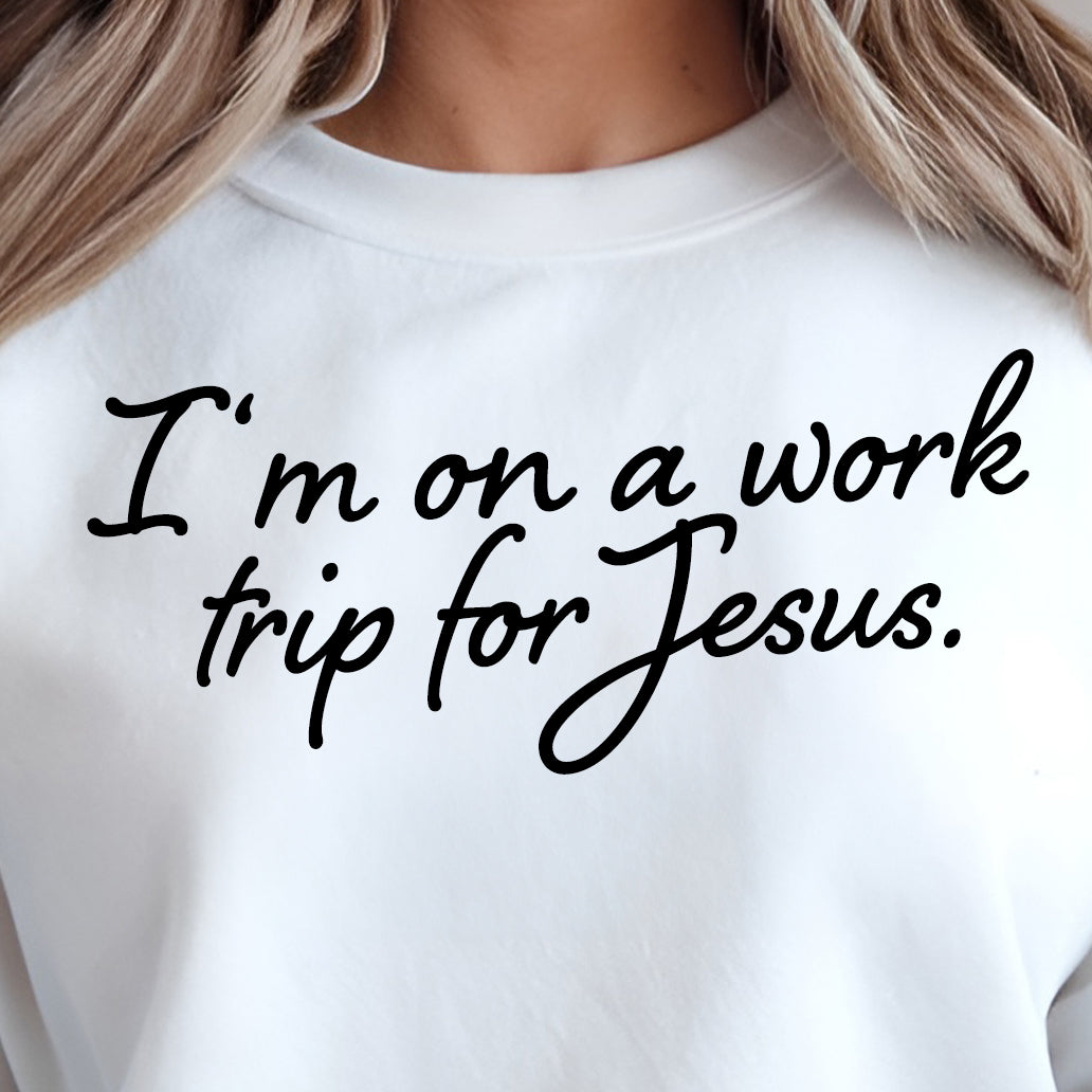 **PREORDER** I'm On A Work Trip For Jesus- Single Color (black)- 11.5” wide Single Color Transfer