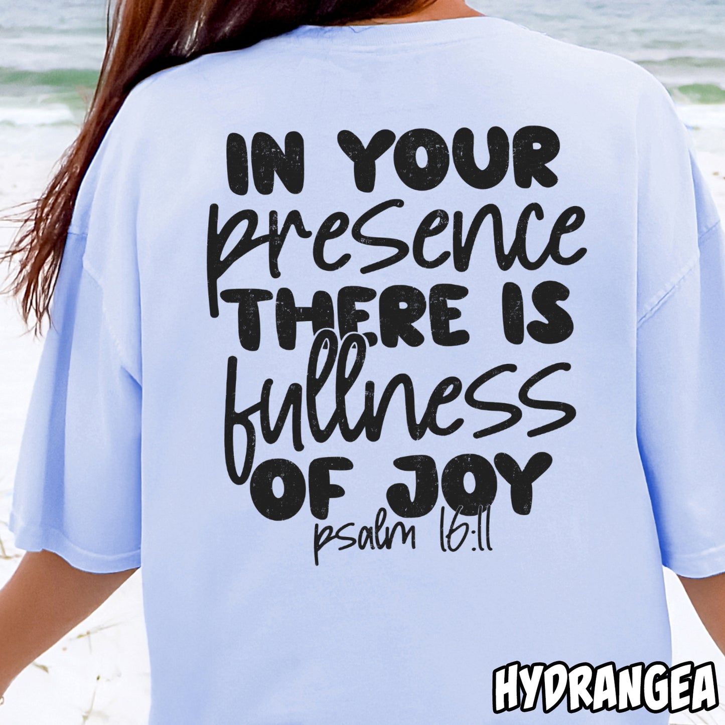In Your Presence There is Fullness of Joy Psalm 16:11- Single Color DTF Transfer