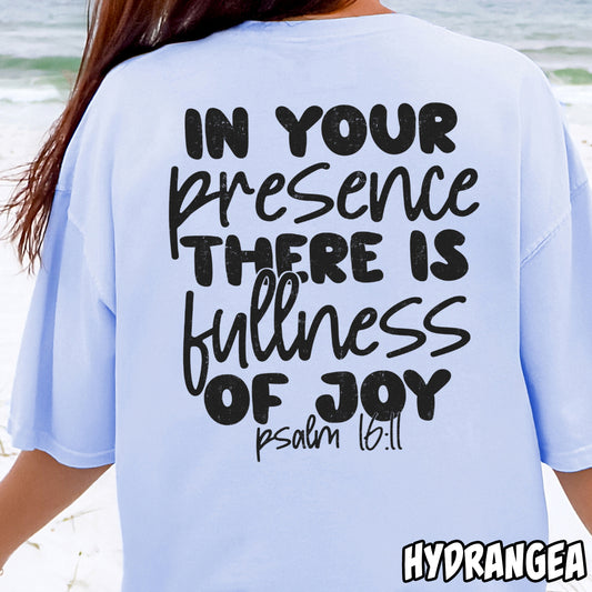 In Your Presence There is Fullness of Joy Psalm 16:11- Single Color DTF Transfer