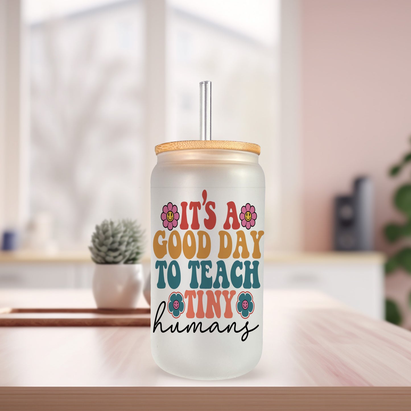 It's a Great Day to Teach Tiny Humans UV DTF- 16oz Cup Decal