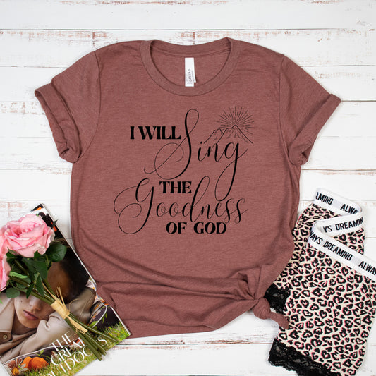 I Will Sing the Goodness of God - Single Color (black)- 11.5" wide Plastisol Screen Print Transfer