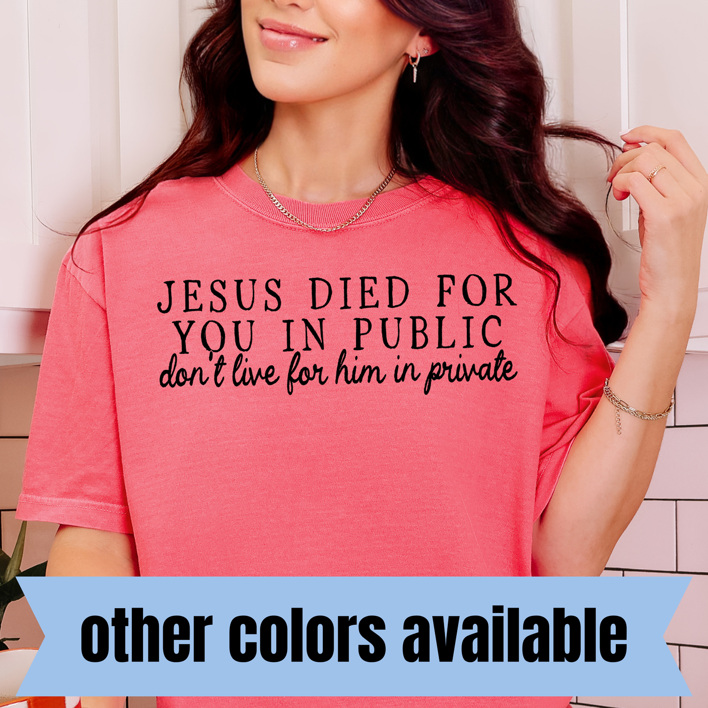 Jesus Died for You in Public, Don't Live for Him in Private- Single Color DTF Transfer