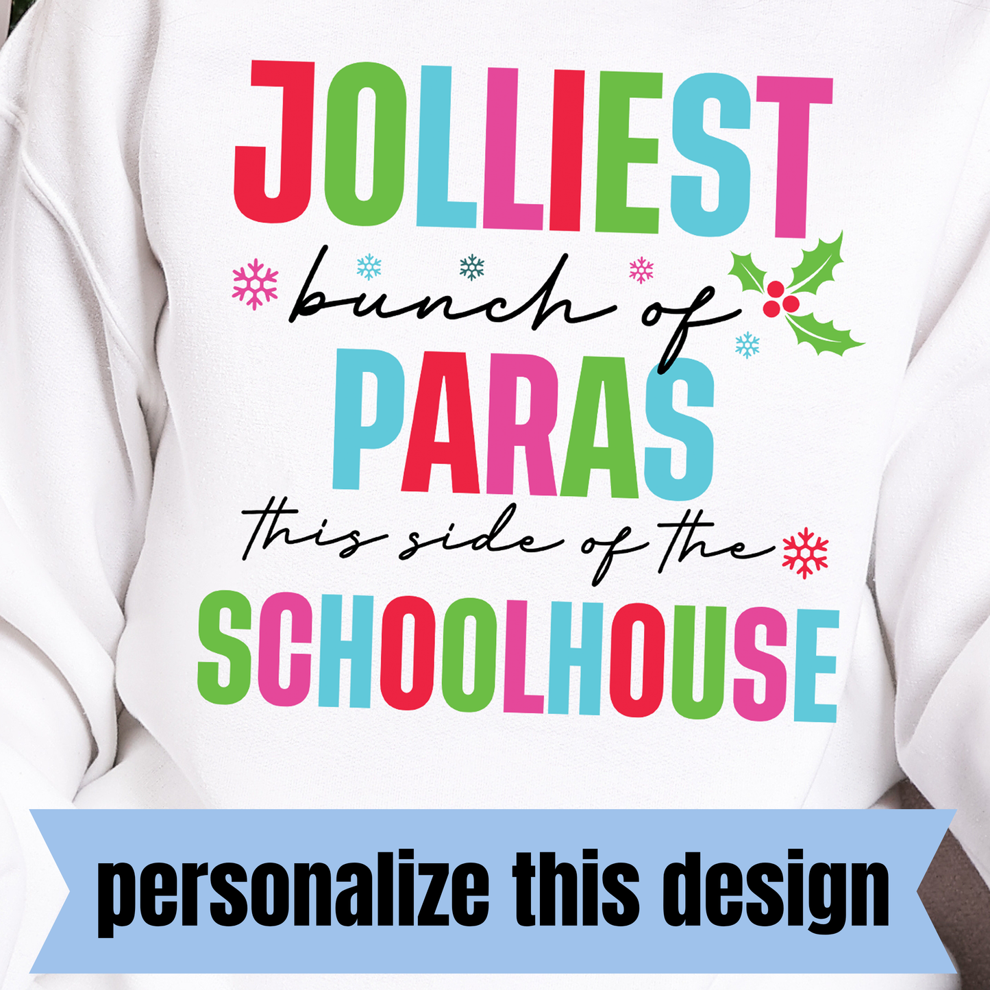 **PERSONALIZED CUSTOM** Jolliest Bunch of CUSTOM This Side of the Schoolhouse- DTF Transfer