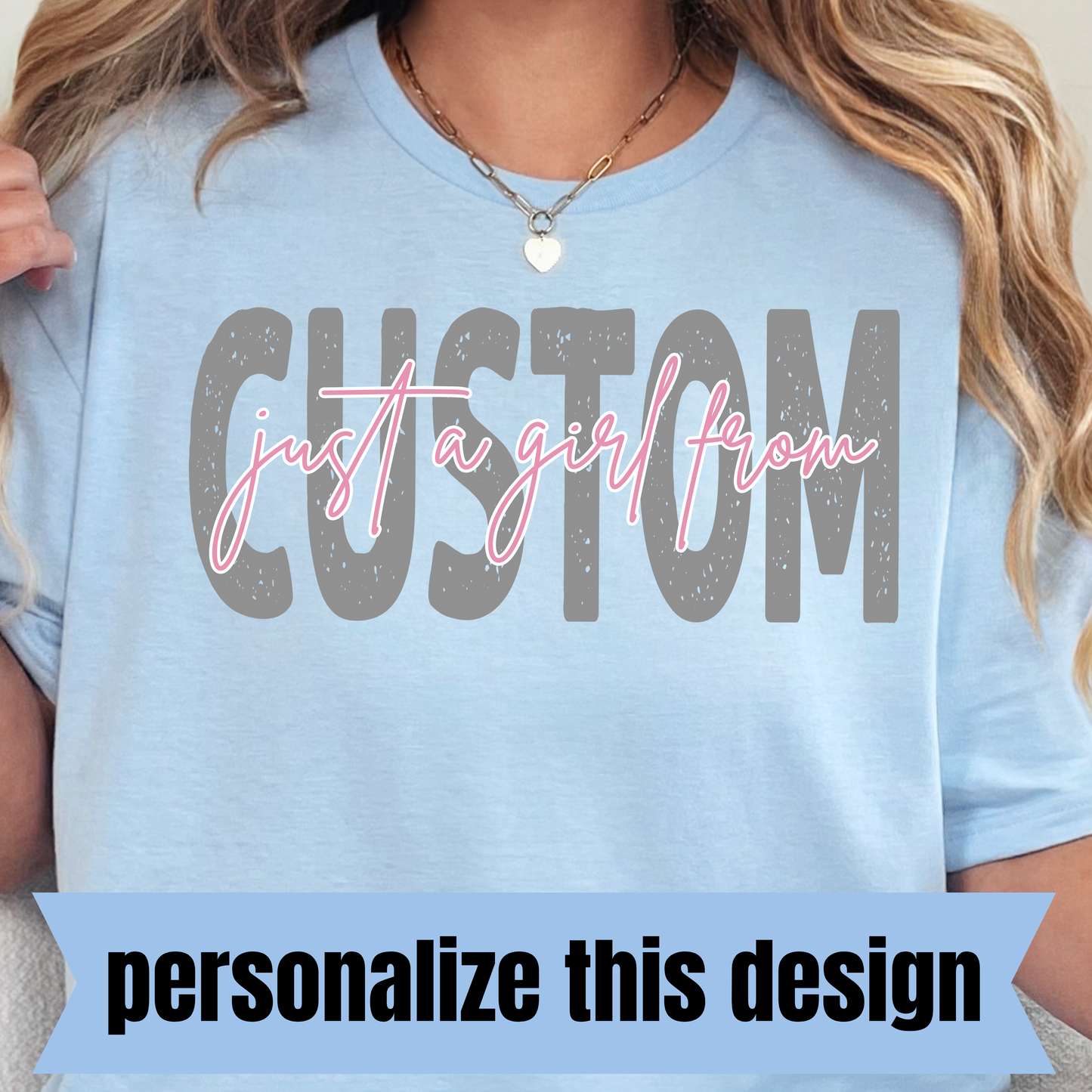 **PERSONALIZED CUSTOM** Just a Girl From...- Full Color DTF Transfer