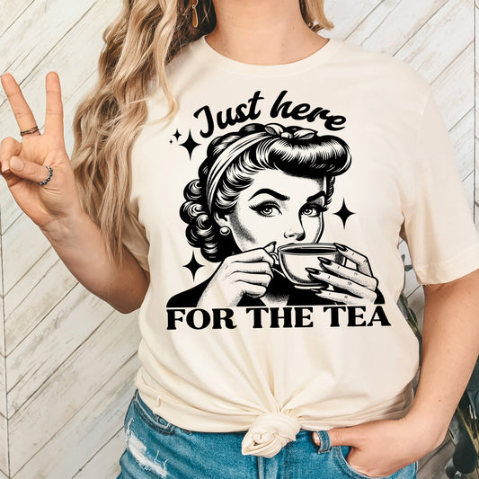 Just Here For the Tea- Single Color (black)- 11.5" wide Plastisol Screen Print Transfer
