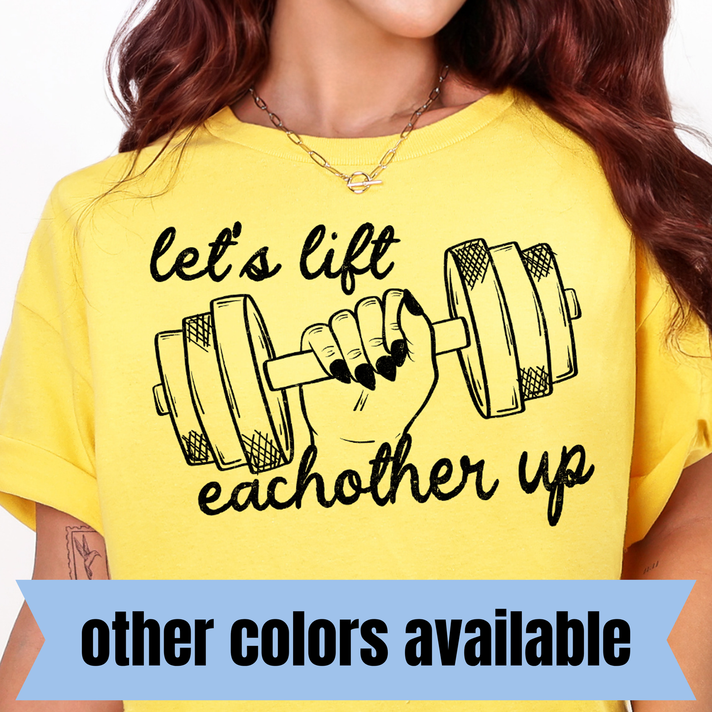 Let's Lift Each Other Up- Single Color DTF Transfer