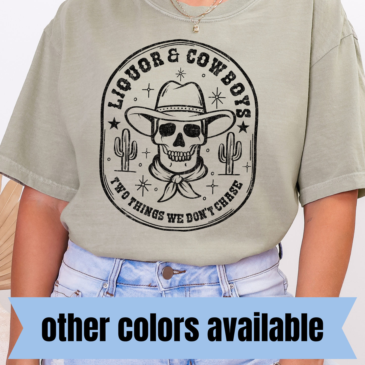 Liquor & Cowboys- Two Things We Don't Chase- Single Color DTF Transfer
