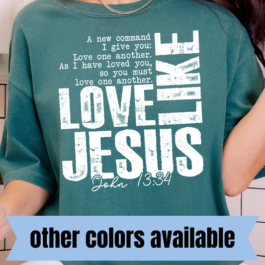 Love Like Jesus- Single Color DTF Transfer