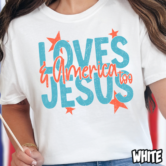 Loves Jesus and America Too- Full Color DTF Transfer