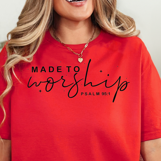 Made to Worship- Single Color (black)- 11.5” wide Screen Print Transfer