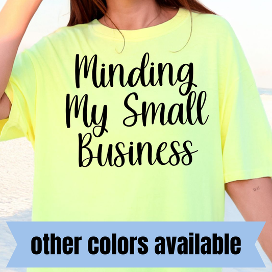 Minding My Small Business- Single Color DTF Transfer