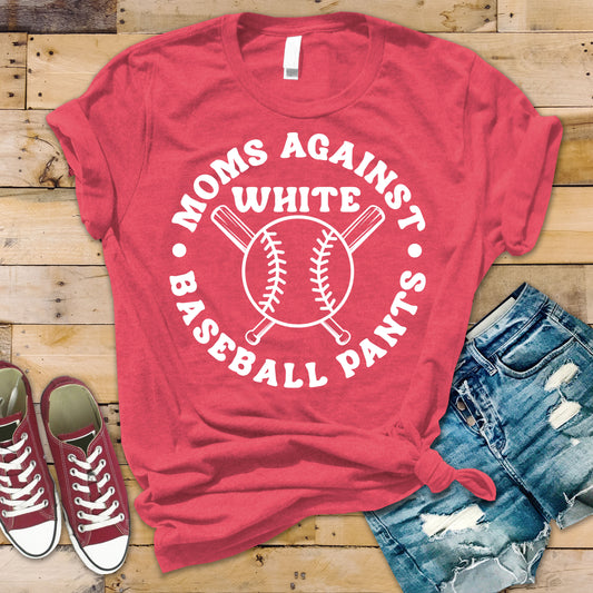 Mom's Against White Baseball Pants- Single Color (white)- 11" wide Screen Print Transfer