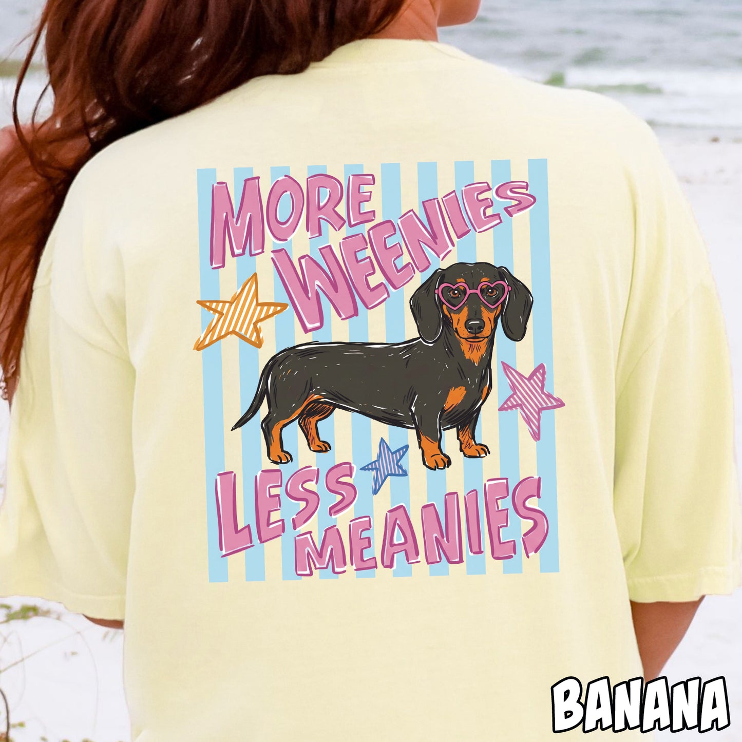 More Weenies, Less Meanies- Full Color DTF Transfer