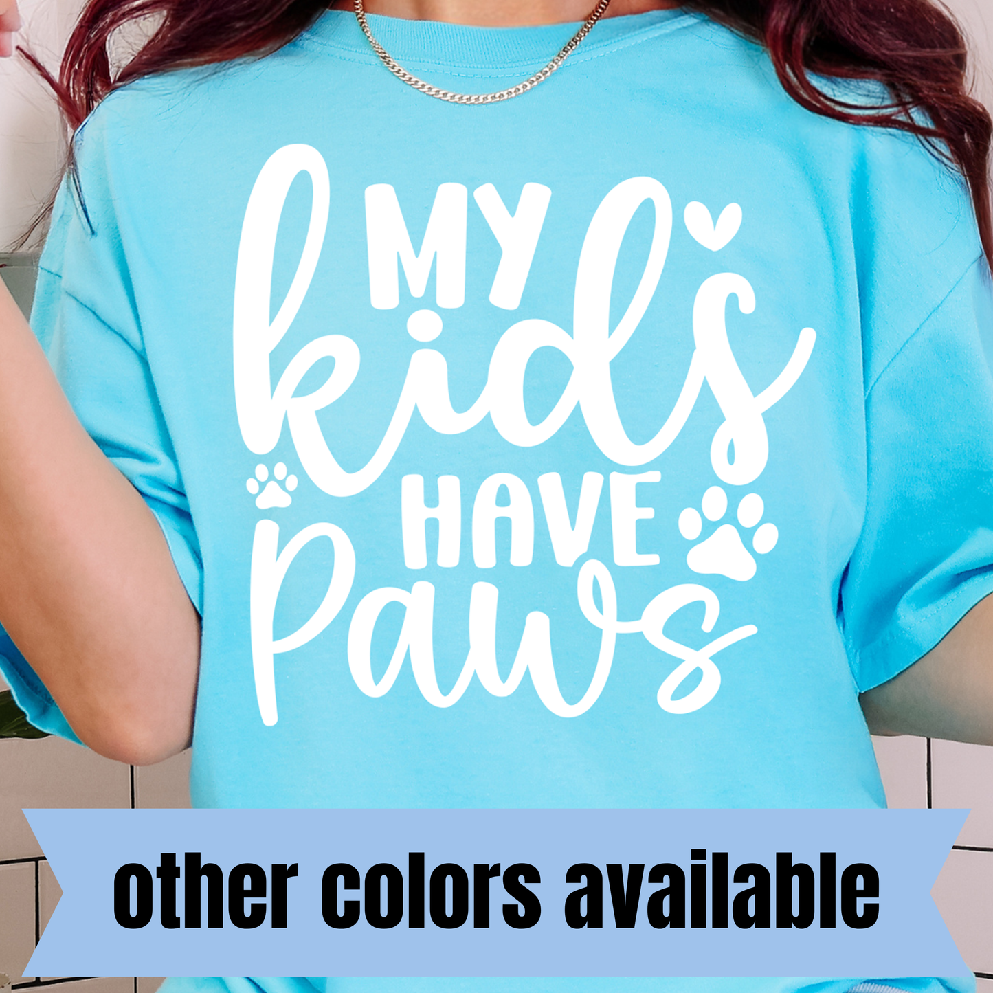 My Kids Have Paws- Single Color DTF Transfer