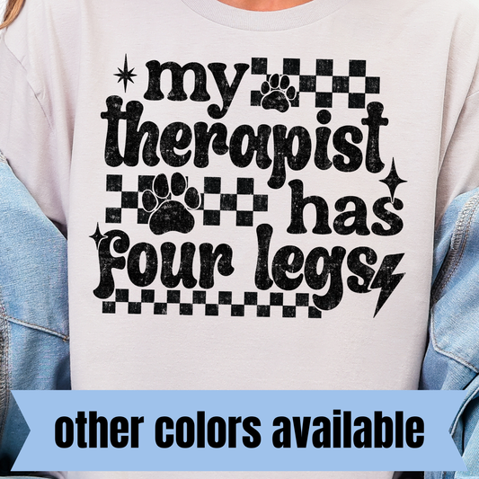 My Therapist Has Four Legs- Single Color DTF Transfer