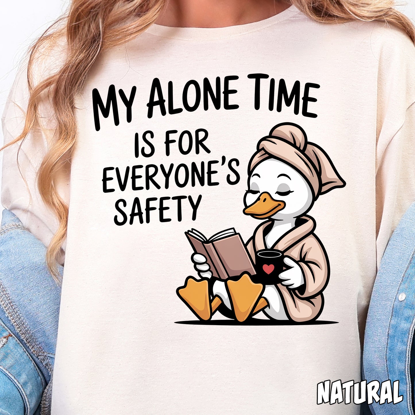 My Alone Time is For Everyone's Safety- Full Color DTF Transfer