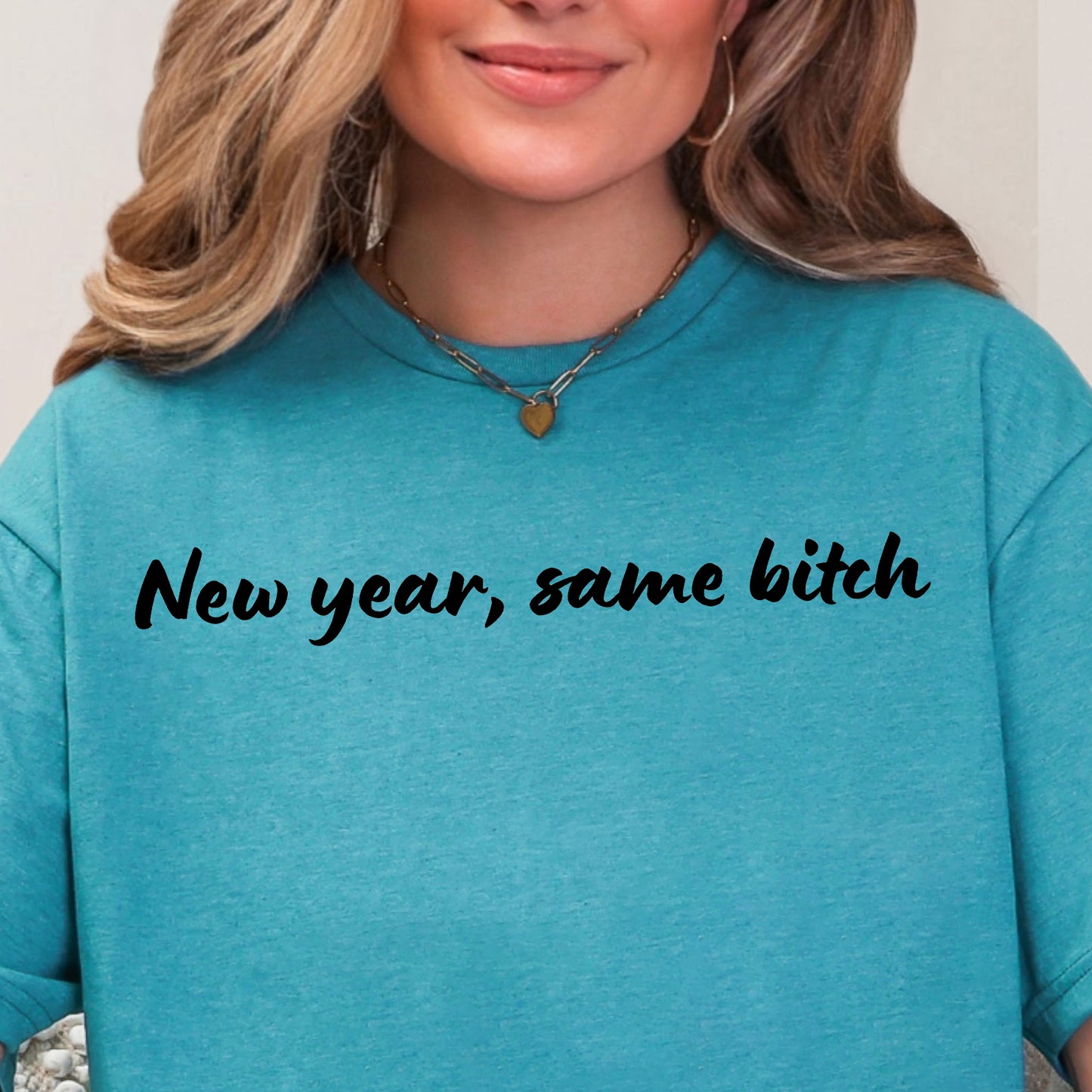 New Year, Same B!tch- Single Color (black)- 11.5” wide Screen Print Transfer