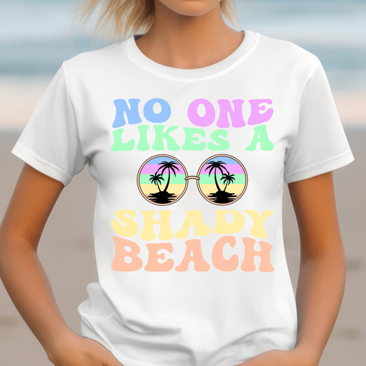 No One Likes a Shady Beach *full color matte clear film*- 11.5" wide Plastisol Screen Print Transfer