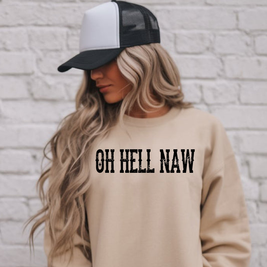 **PREORDER** Oh Hell Naw- Single Color (black)- 11.5" Screen Print Transfer